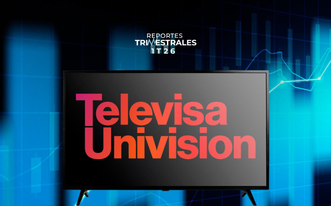 Efecto TelevisaUnivision: la televisora triplica ganancias en primer trimestre