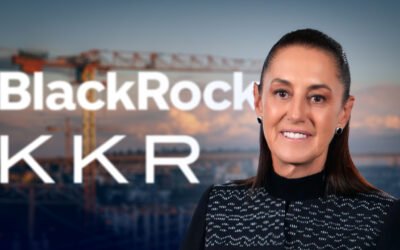 Gobierno de Claudia Sheinbaum busca atraer inversión de BlackRock y KKR para proyectos de infraestructura