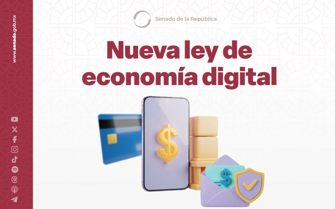 Aprueba Senado proyecto para expedir nueva Ley de Economía Digital